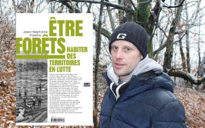 « ÊTRE FORÊTS » –  Habiter des territoires en lutte